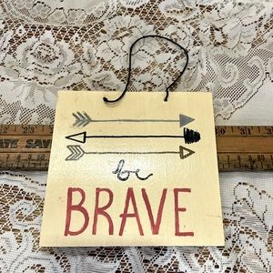 (3/$15) 🌟 6” Square Decor Sign “Be Brave” Office/Baby/Home Decor
